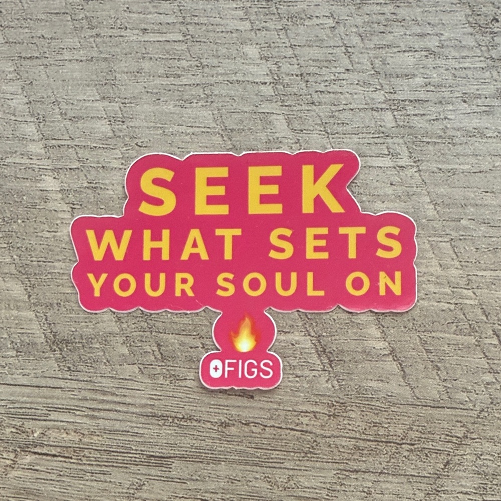 Figs ‘Seek What Sets Your Soul On 🔥’ Rare Sticker